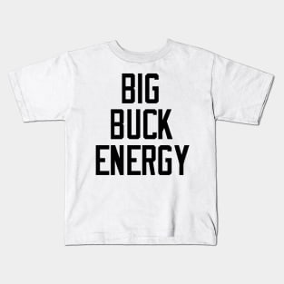 Big Buck Energy Kids T-Shirt